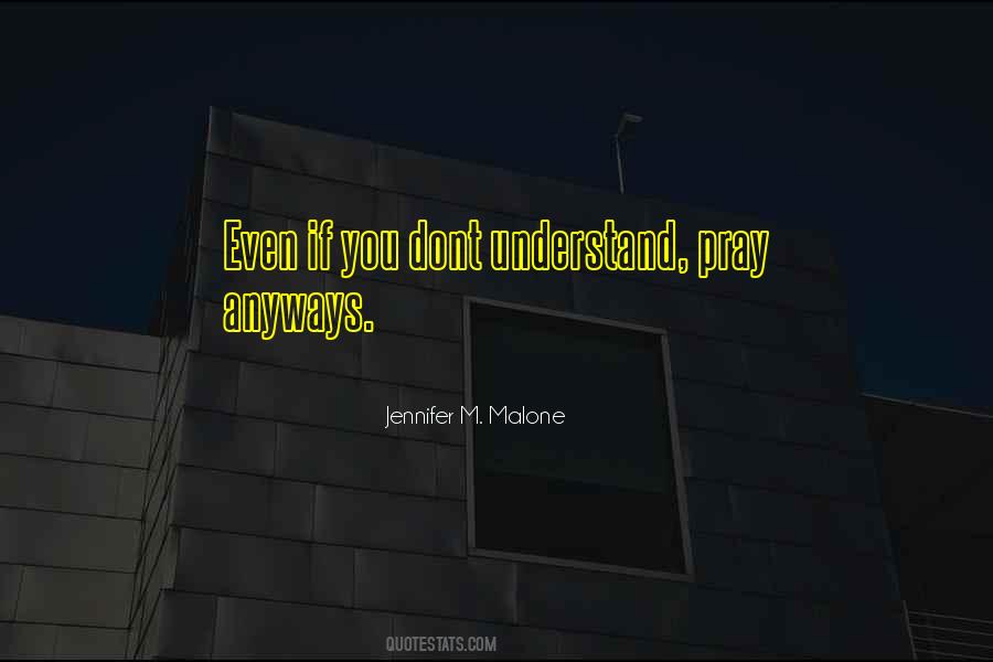 I Dont Understand But Quotes #420940