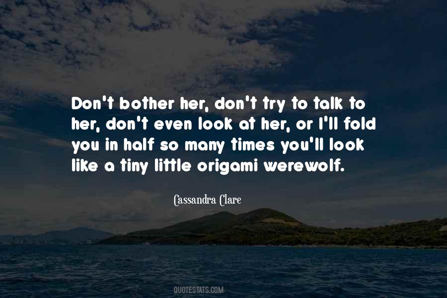 Don't Look At Her Quotes #219561