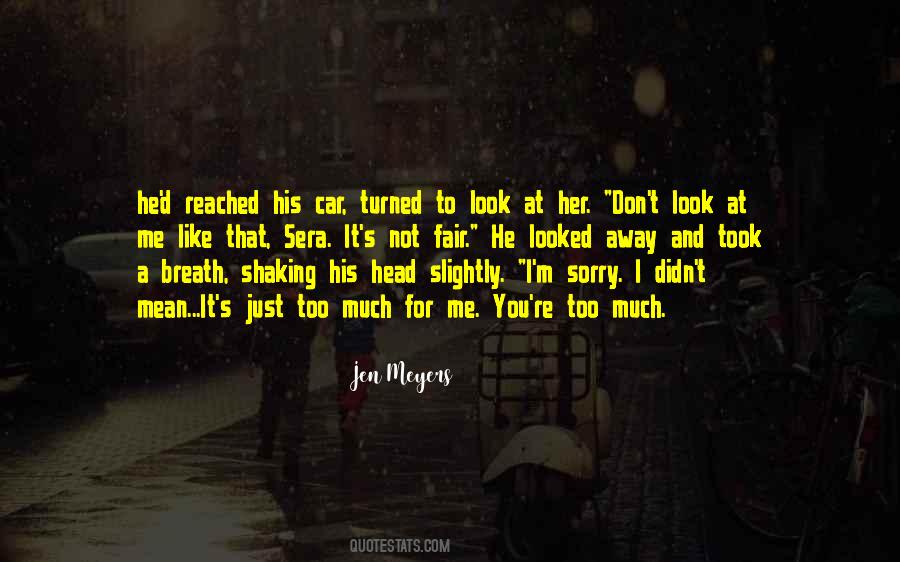 Don't Look At Me Quotes #684331