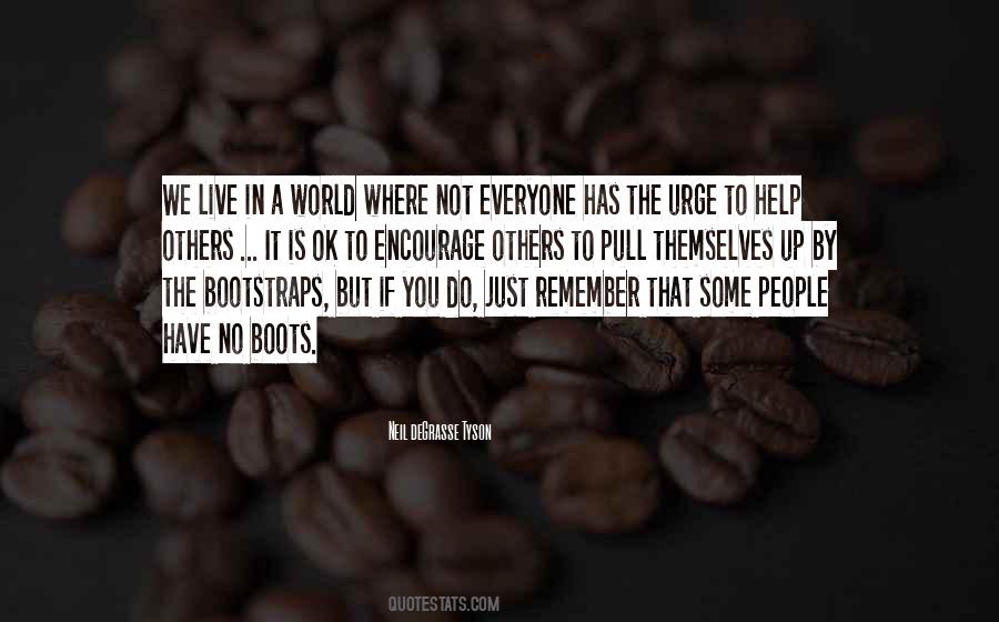 Pull Themselves Up By Their Bootstraps Quotes #1543389