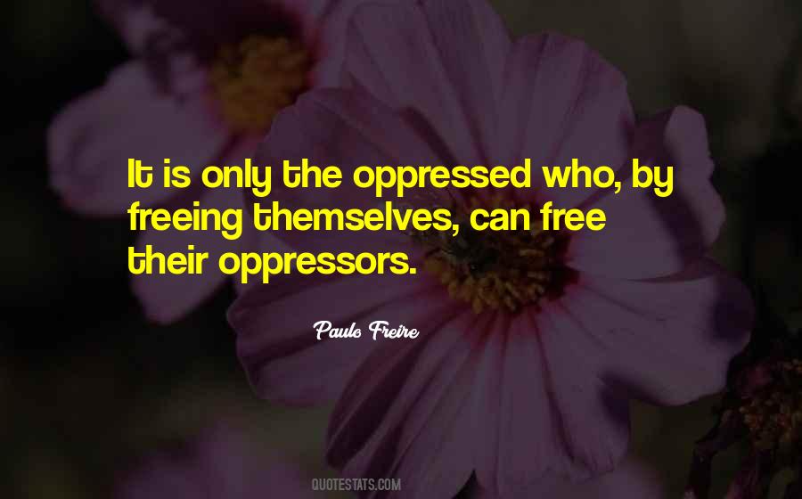 No One Is Free When Others Are Oppressed Quotes #907620
