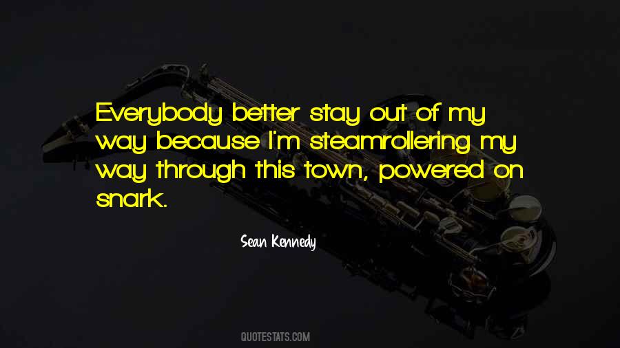 Stay Out Of My Way Quotes #1336100