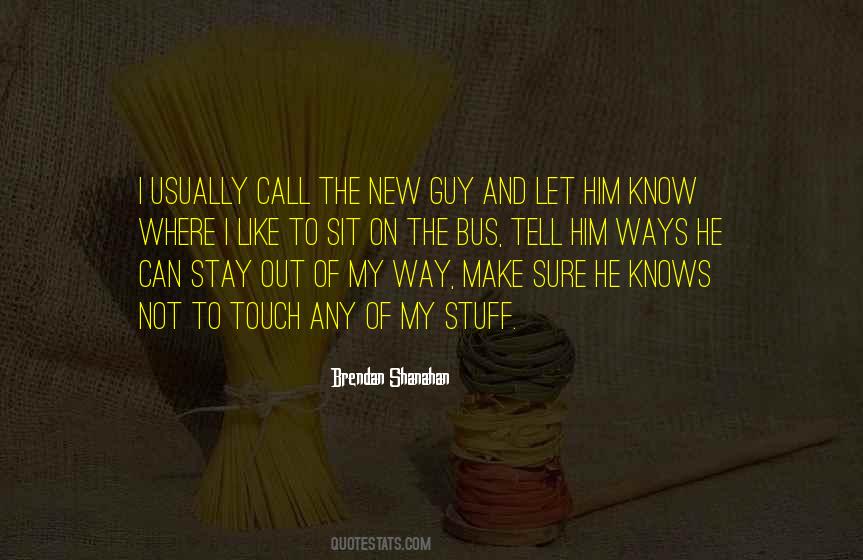 Stay Out Of My Way Quotes #1655104