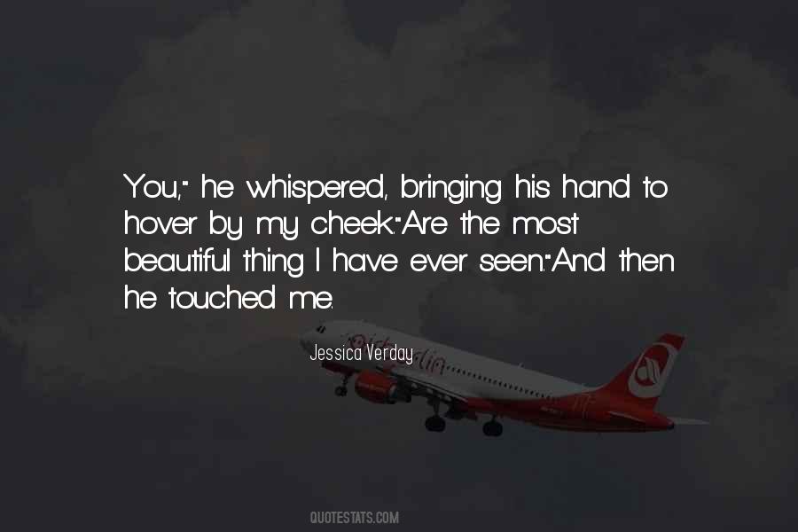 You Have Touched Me Quotes #1113139