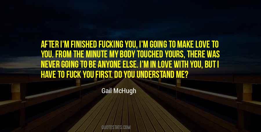 You Have Touched Me Quotes #1115202