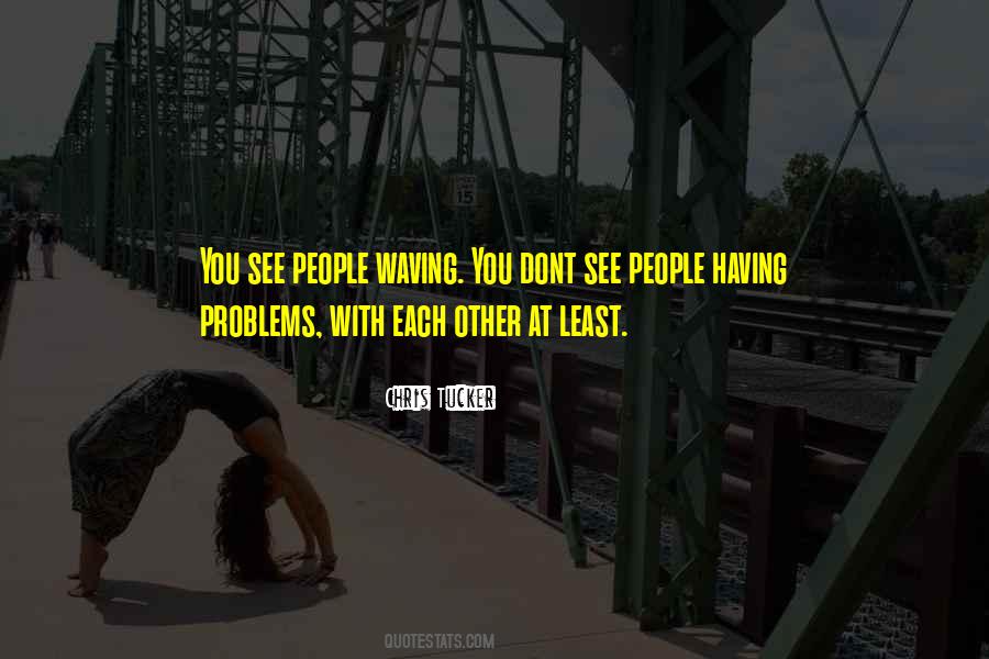 Dont Go Out Of Your Way For Someone Quotes #11192