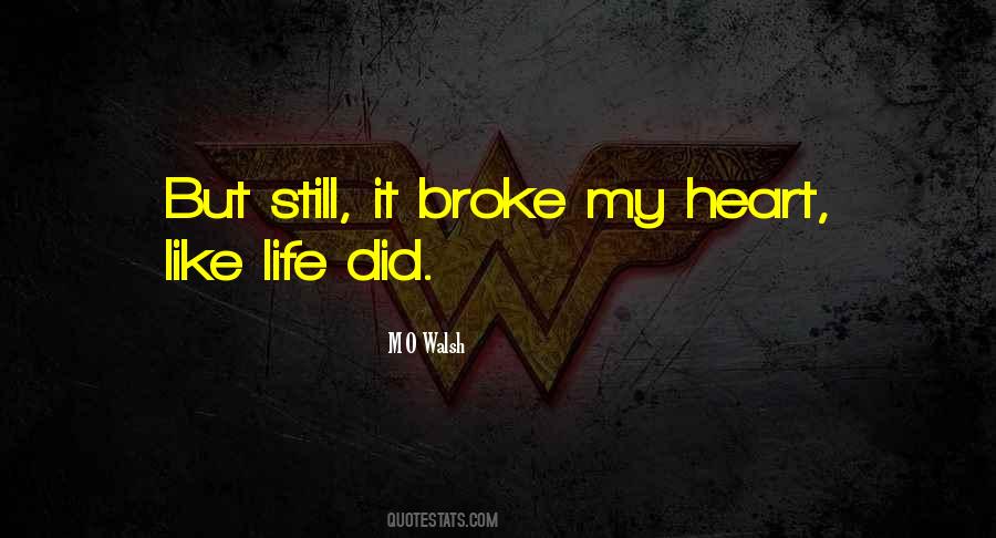 It Broke My Heart Quotes #1760846