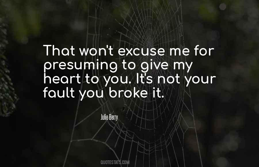 It Broke My Heart Quotes #637935