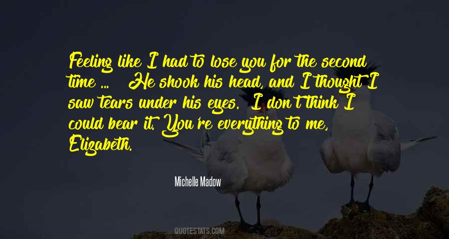 Don't Lose Someone You Love Quotes #748122