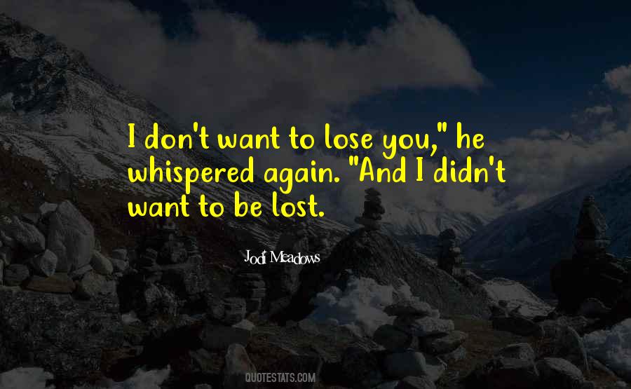 Don't Lose The One You Love Quotes #131501