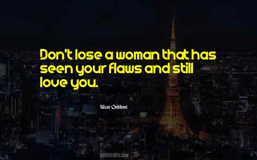 Don't Lose The One You Love Quotes #639053