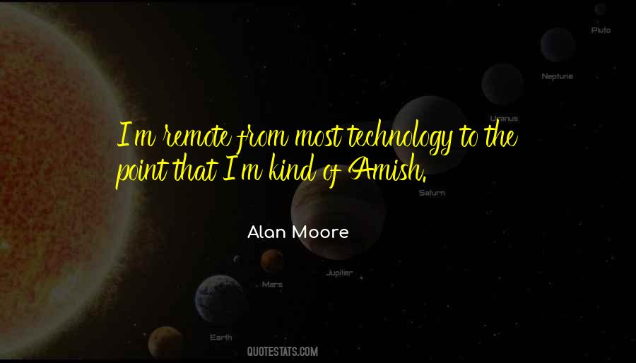 Alan Moore Technology Quotes #1861065