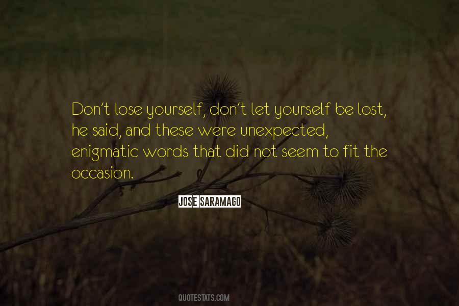 Don't Lose Yourself Quotes #1381192