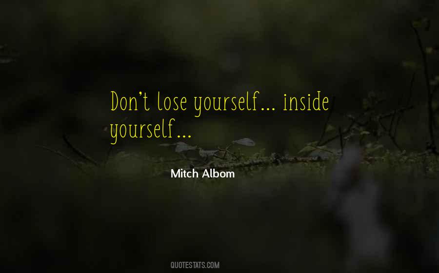 Don't Lose Yourself Quotes #844238