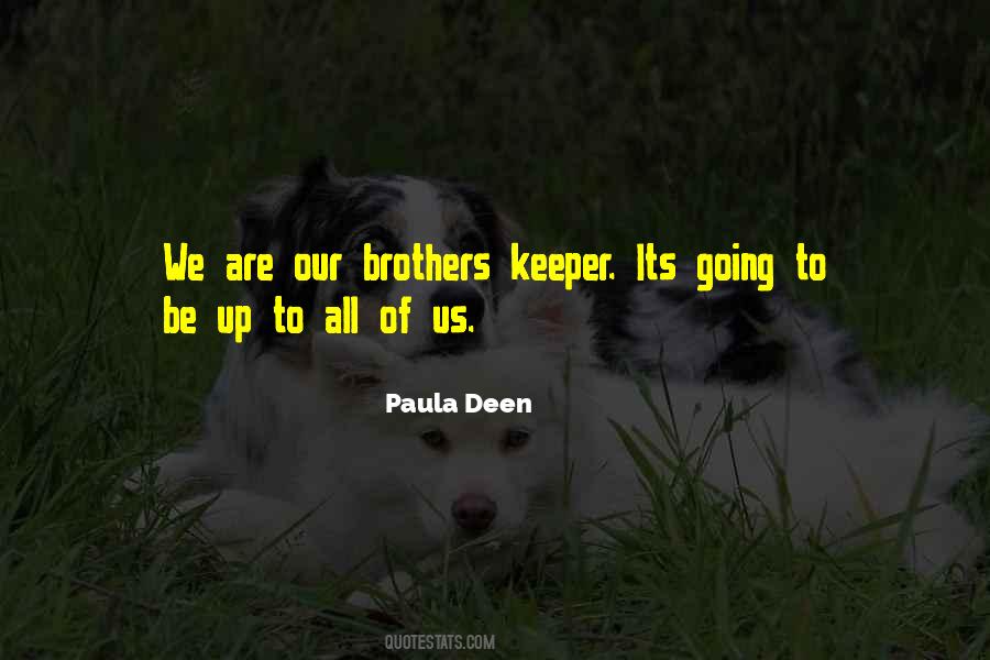 We Are Our Brothers Keeper Quotes #1122888