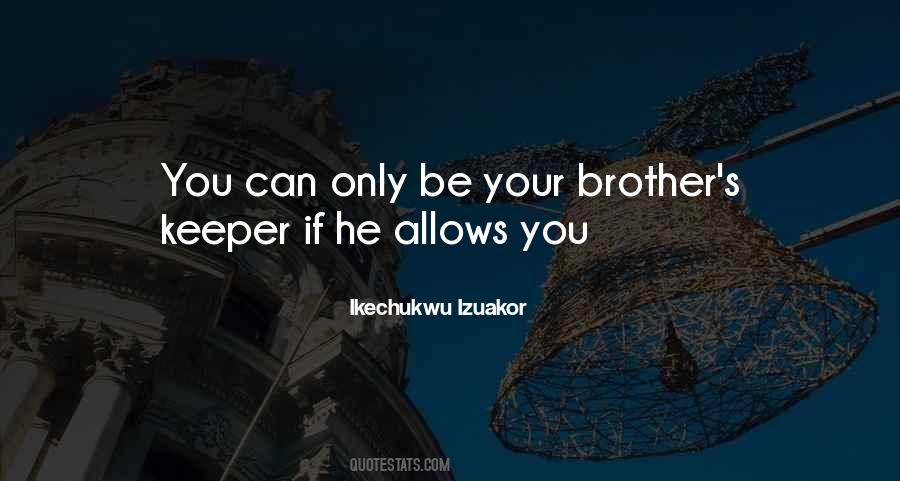 We Are Our Brothers Keeper Quotes #800053