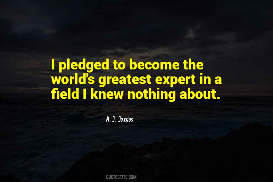 Become An Expert In Your Field Quotes #1017730