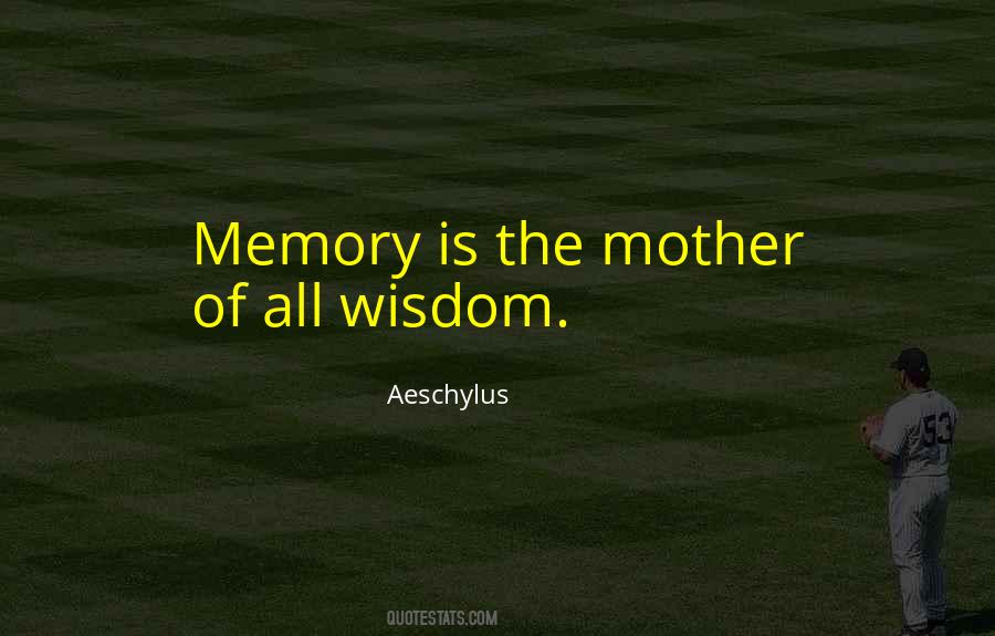 Memory Mother Quotes #1135991