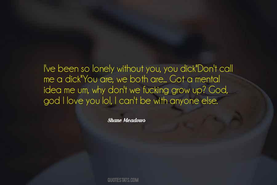 Don't Love Anyone Too Much Quotes #50962