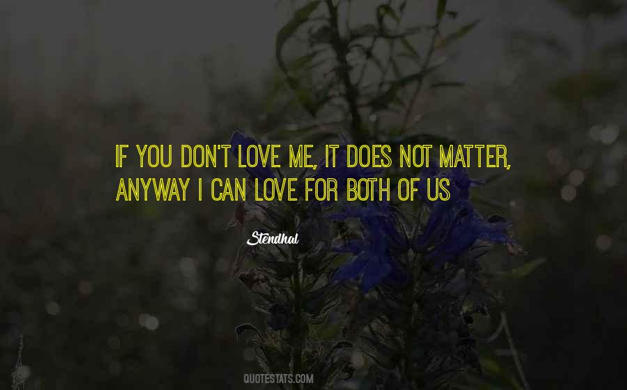 Don't Love Me Quotes #1753156