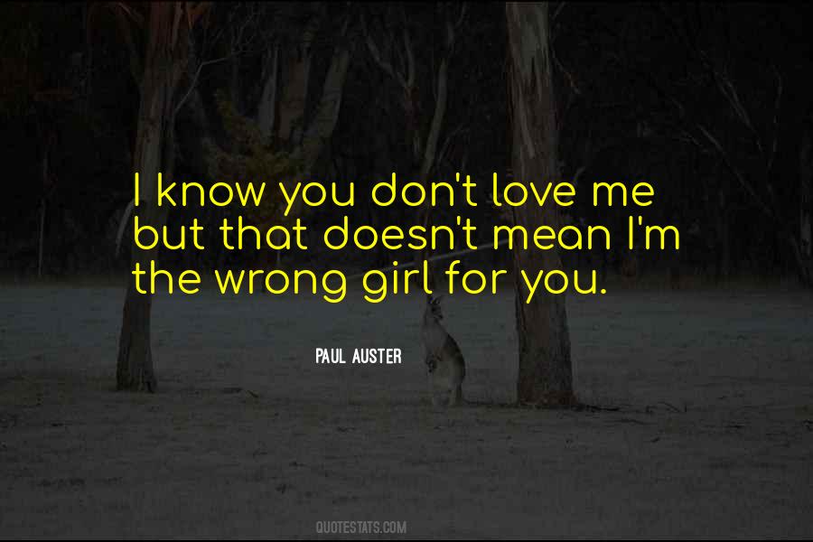 Don't Love Me Quotes #923148