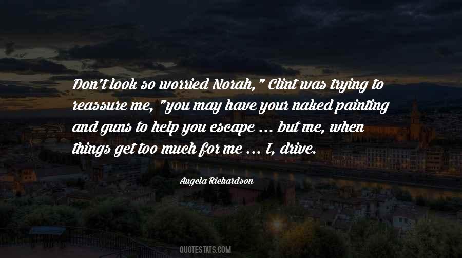 Don't Love Me Too Much Quotes #1484483