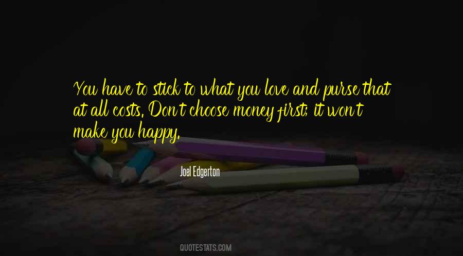 Don't Love Money Quotes #1015455 Don't Love Money Quotes #1015455