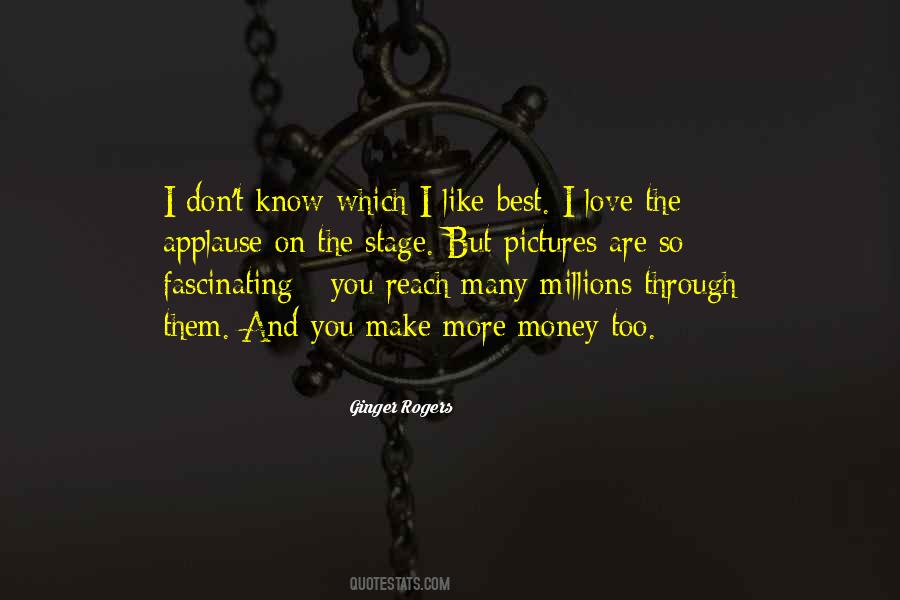 Don't Love Money Quotes #1410497 Don't Love Money Quotes #1410497