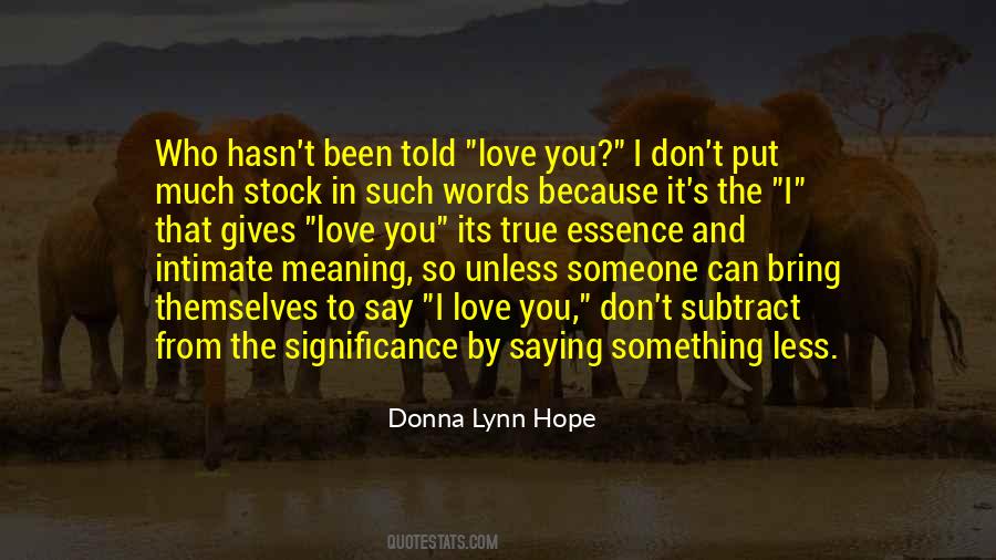 Don't Love So Much Quotes #647678