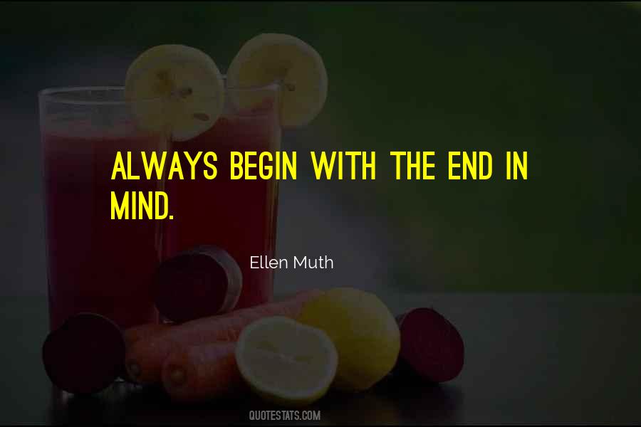 With The End In Mind Quotes #290282