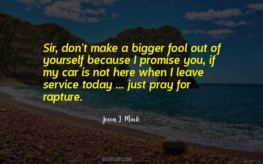 Don't Make A Fool Of Yourself Quotes #1455204