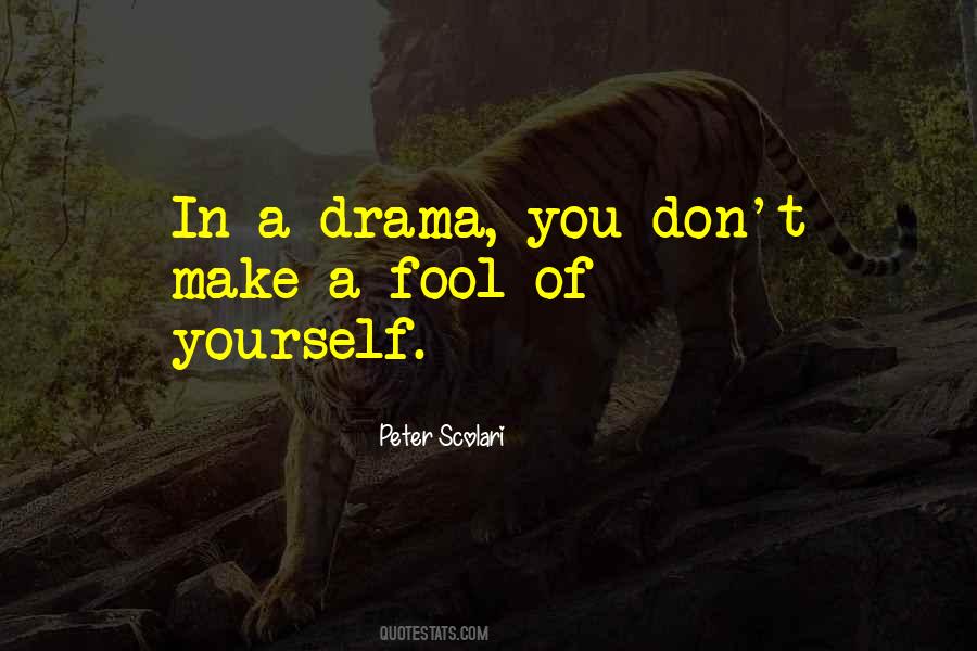 Don't Make A Fool Of Yourself Quotes #321106