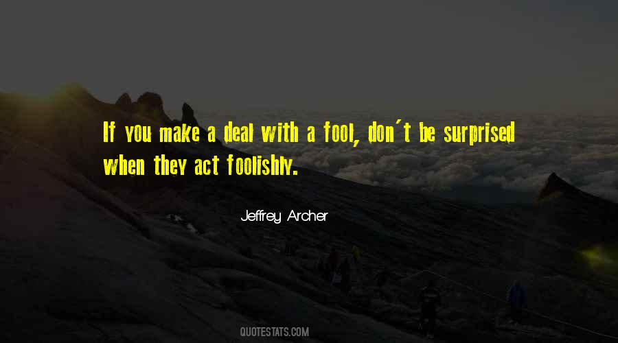 Don't Make A Fool Of Yourself Quotes #339108