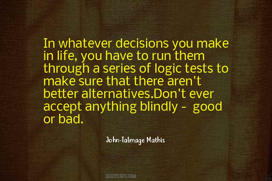 Don't Make Bad Decisions Quotes #1803635