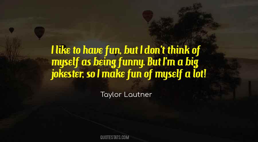 Don't Make Fun Of Others Quotes #218146