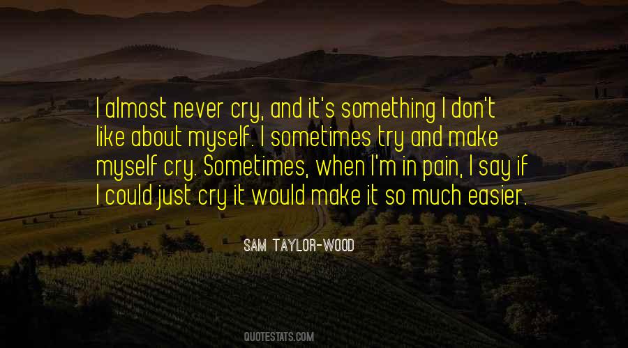 Don't Make Me Cry Quotes #210327