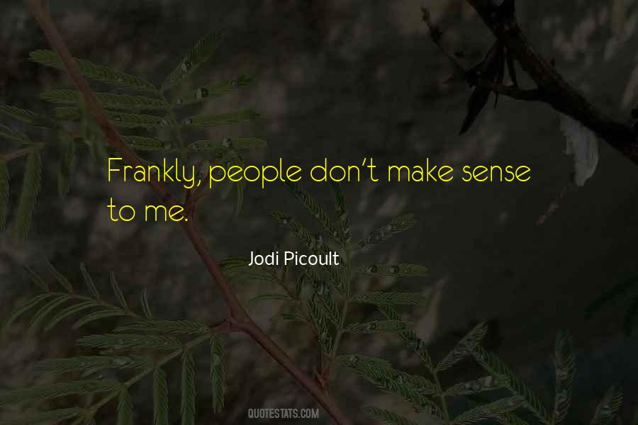 Don't Make Sense Quotes #940744