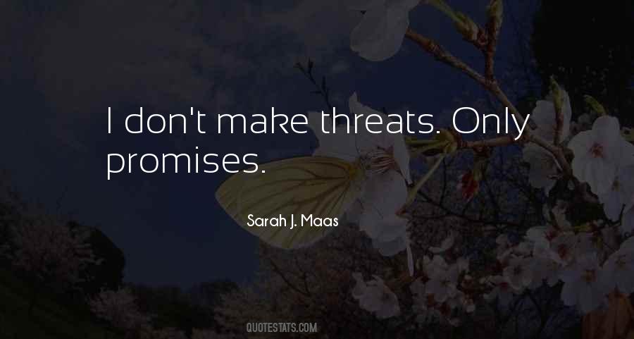 Don't Make Threats Quotes #309212