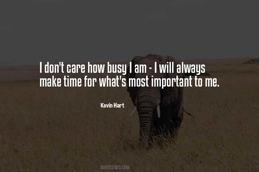 Don't Make Time For Me Quotes #1520281