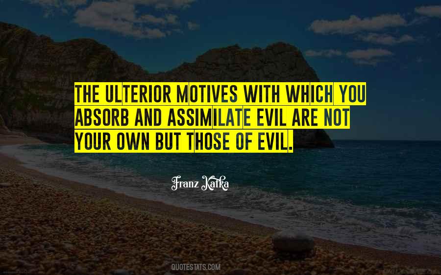 Without Ulterior Motives Quotes #1692994