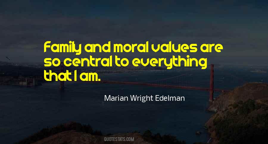 Family Moral Values Quotes #496526