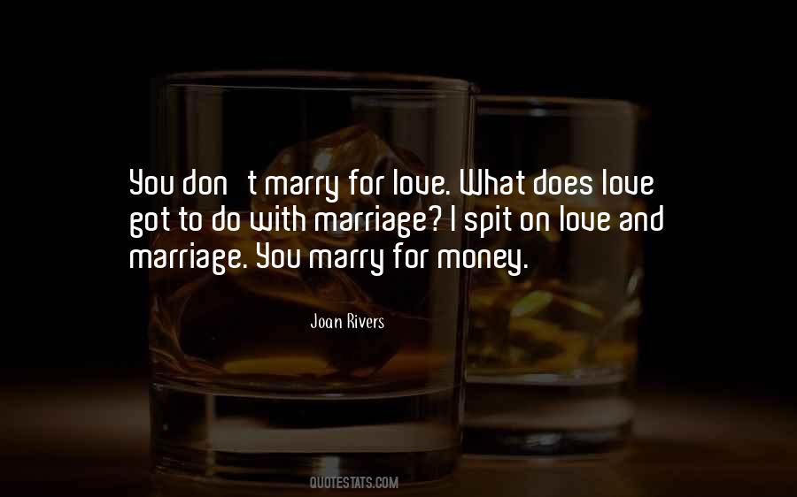 Don't Marry For Money Quotes #92666