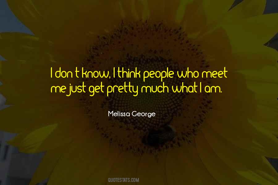 Don't Meet Me Quotes #1694652