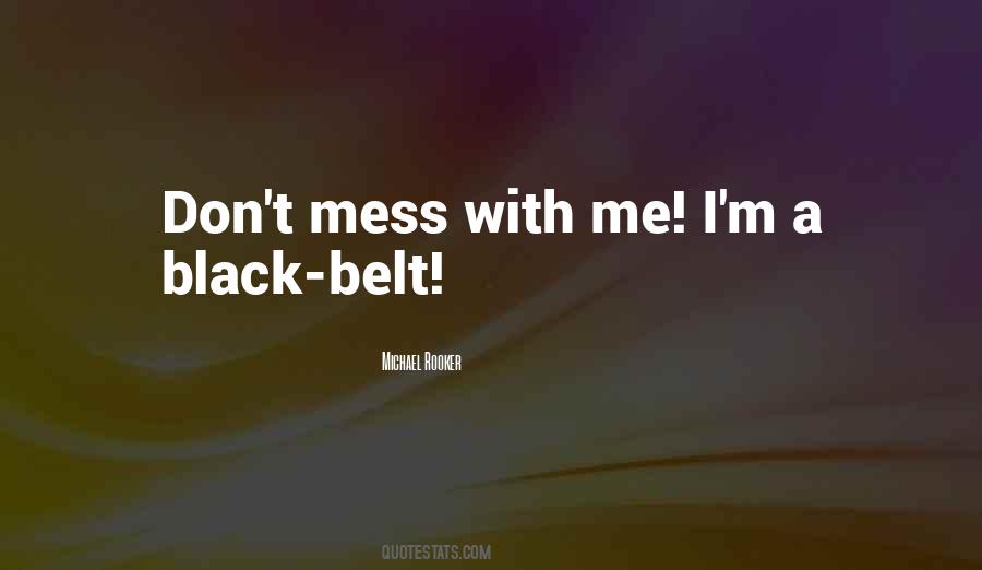 Don't Mess Me Quotes #349880