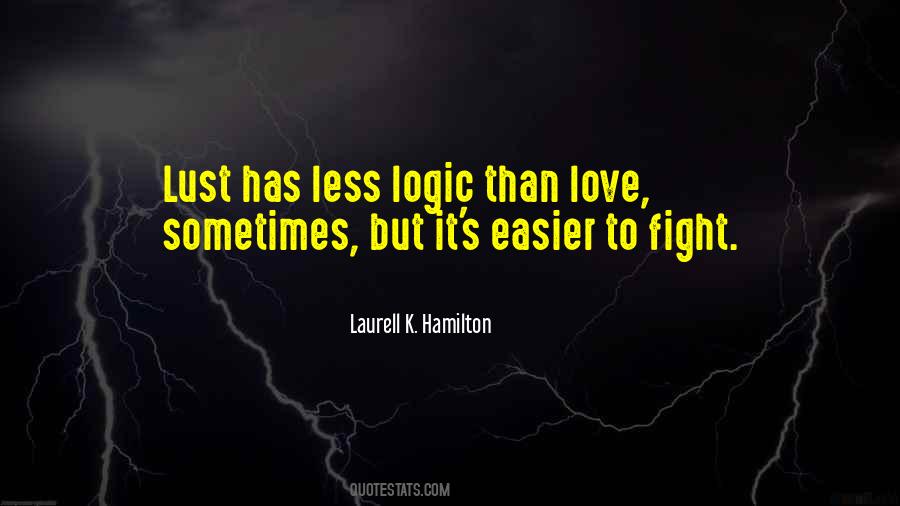 Logic Love Quotes #1461314
