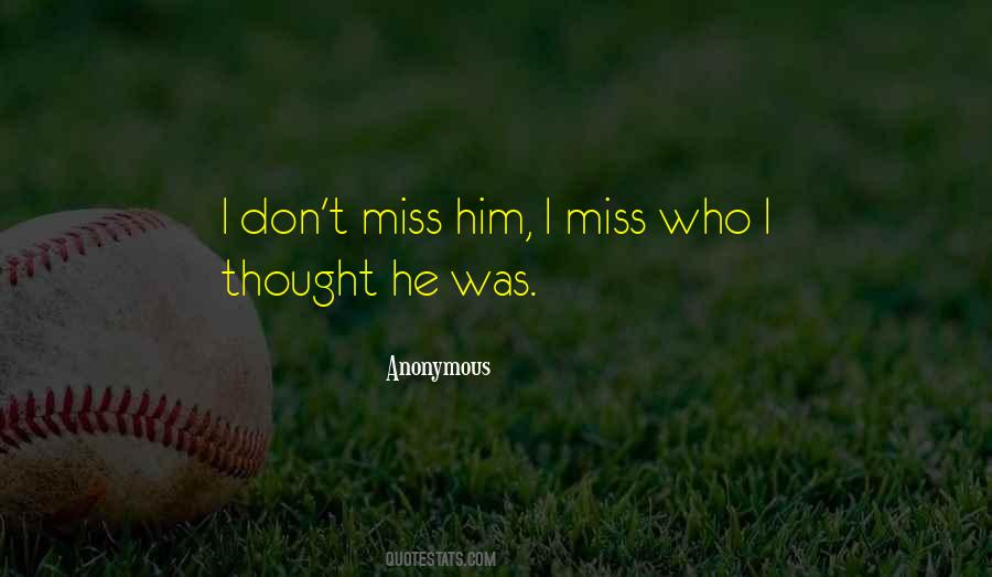 Don't Miss Him Quotes #88985