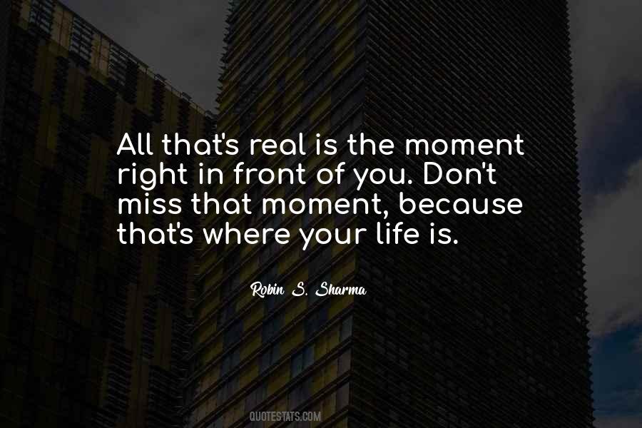 Don't Miss The Moment Quotes #1531747