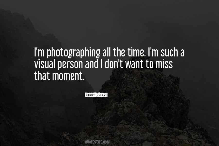 Don't Miss The Moment Quotes #846697