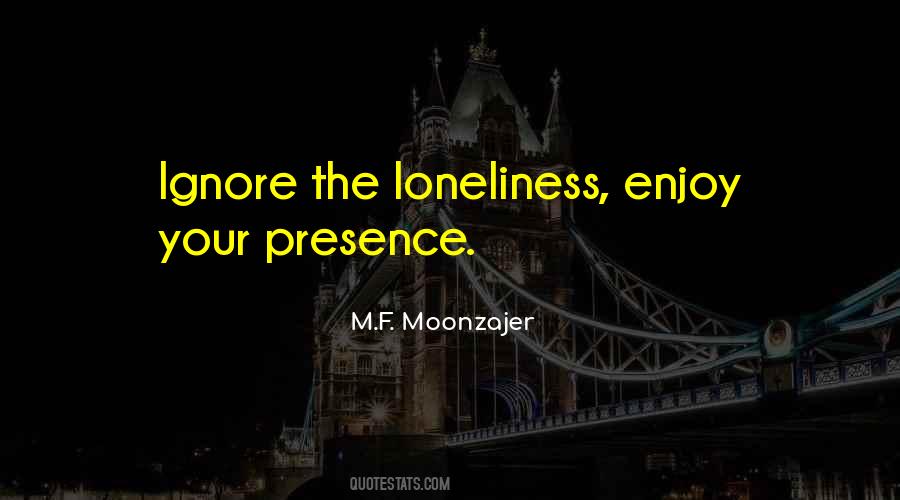 Love Your Loneliness Quotes #1627573