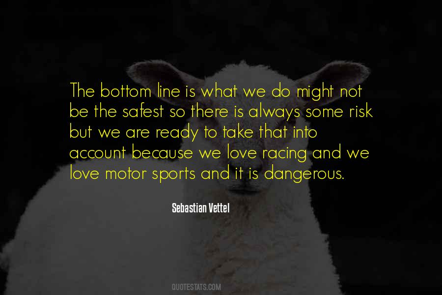 The Most Dangerous Risk Of All Quotes #1340970